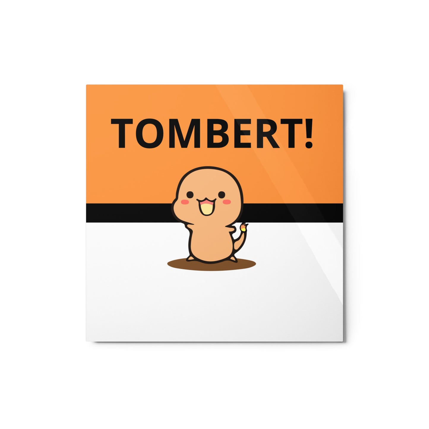 Tombert The Metal Print!