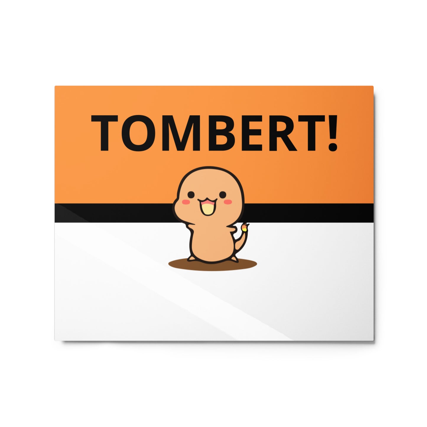 Tombert The Metal Print!