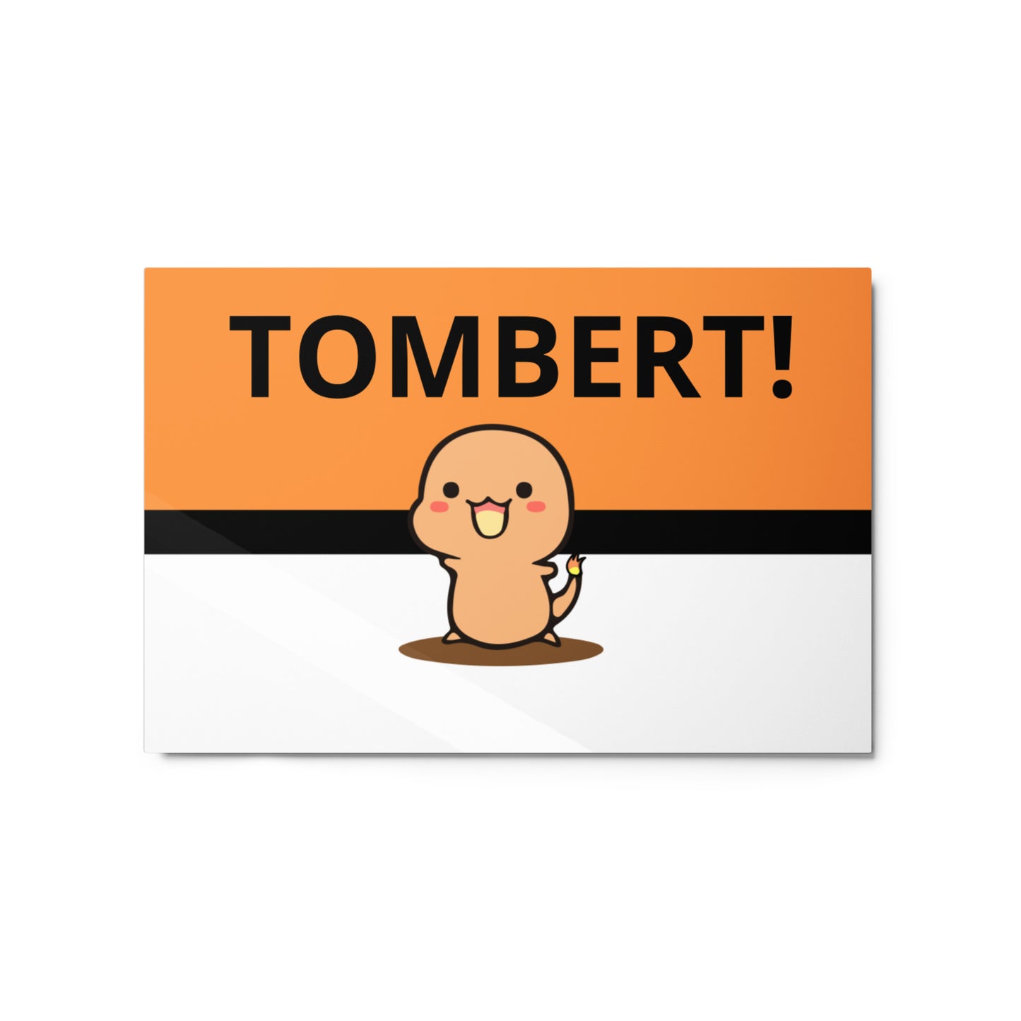 Tombert The Metal Print!